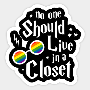 No one should live in a closet Sticker